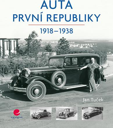 Auta první republiky (1918 - 1938) - Jan Tuček - Kliknutím na obrázek zavřete